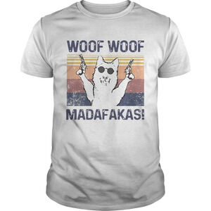 Woof Woof Madafakas  Shirt